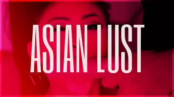 A s i a n L u s t ( P M V )